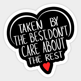 Taken by The Best for Valentine's Day - For couples, Married, or in relation Sticker